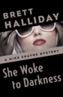She Woke to Darkness - eBook