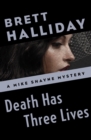 Death Has Three Lives - eBook