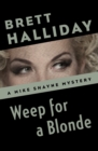 Weep for a Blonde - eBook