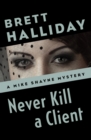 Never Kill a Client - eBook