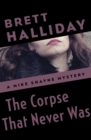 The Corpse That Never Was - eBook