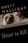 Shoot to Kill - eBook