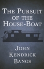 The Pursuit of the House-Boat - eBook