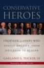 Conservative Heroes : Fourteen Leaders Who Shaped America, from Jefferson to Reagan - eBook