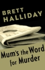 Mum's the Word for Murder - eBook