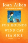 Fog Hounds, Wind Cat, Sea Mice : Three Stories - eBook