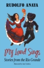 My Land Sings : Stories from the Rio Grande - eBook