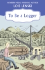 To Be a Logger - eBook