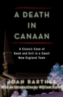 A Death in Canaan : A Classic Case of Good and Evil in a Small New England Town - eBook