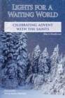 Lights for a Waiting World : Celebrating Advent with the Saints - eBook