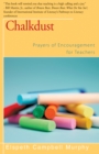 Chalkdust : Prayers of Encouragement for Teachers - eBook