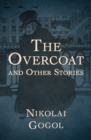 The Overcoat : And Other Stories - eBook
