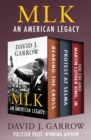 MLK: An American Legacy : Bearing the Cross, Protest at Selma, and The FBI and Martin Luther King, Jr. - eBook