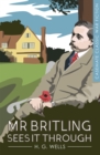 Mr. Britling Sees It Through : A Novel - eBook