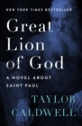 Great Lion of God : A Novel About Saint Paul - eBook