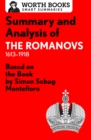 Summary and Analysis of The Romanovs: 1613-1918 : Based on the Book by Simon Sebag Montefiore - eBook