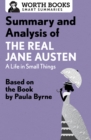 Summary and Analysis of The Real Jane Austen: A Life in Small Things : Based on the Book by Paula Byrne - eBook