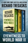 Eyewitness to World War II : Guadalcanal Diary, Invasion Diary, and John F. Kennedy and PT-109 - eBook