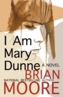 I Am Mary Dunne : A Novel - eBook