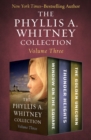 The Phyllis A. Whitney Collection Volume Three : Window on the Square, Thunder Heights, and The Golden Unicorn - eBook