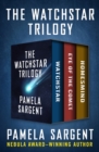 The Watchstar Trilogy : Watchstar, Eye of the Comet, and Homesmind - eBook
