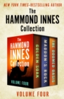 The Hammond Innes Collection Volume Four : The Golden Soak, Maddon's Rock, and The Doomed Oasis - eBook