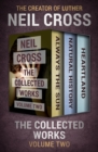 The Collected Works Volume Two : Always the Sun, Natural History, and Heartland - eBook