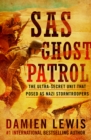 SAS Ghost Patrol : The Ultra-Secret Unit That Posed as Nazi Stormtroopers - eBook
