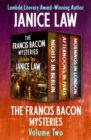 The Francis Bacon Mysteries Volume Two : Nights in Berlin, Afternoons in Paris, and Mornings in London - eBook