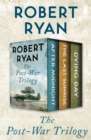 The Post-War Trilogy : After Midnight, The Last Sunrise, and Dying Day - eBook