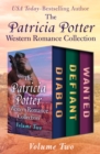 The Patricia Potter Western Romance Collection Volume Two : Diablo, Defiant, and Wanted - eBook