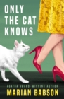 Only the Cat Knows - eBook