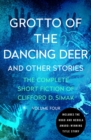 Grotto of the Dancing Deer : And Other Stories - Book