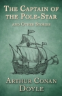 The Captain of the Pole-Star : And Other Stories - eBook