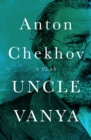 Uncle Vanya : A Play - eBook