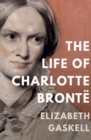 The Life of Charlotte Bronte - eBook
