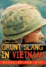 Grunt Slang in Vietnam : Words of the War - eBook