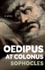 Oedipus at Colonus : A Play - eBook