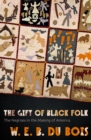 The Gift of Black Folk : The Negroes in the Making of America - eBook