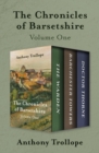 The Chronicles of Barsetshire Volume One : The Warden, Barchester Towers, and Doctor Thorne - eBook
