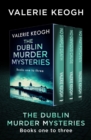 The Dublin Murder Mysteries Books One to Three : No Simple Death, No Obvious Cause, and No Past Forgiven - eBook