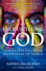 Encountering God : As a Traveling Papal Missionary of Mercy - Book