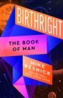 Birthright : The Book of Man - eBook