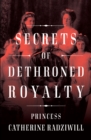Secrets of Dethroned Royalty - eBook
