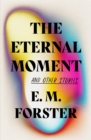 The Eternal Moment : And Other Stories - eBook