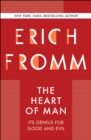 The Heart of Man : Its Genius for Good and Evil - eBook