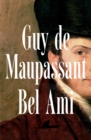 Bel Ami : A Ladies' Man - eBook