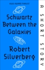 Schwartz Between the Galaxies : A Short Story - eBook