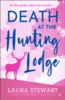 Death at the Hunting Lodge : A brand new totally addictive murder mystery - eBook