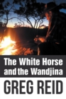 The White Horse and the Wandjina - eBook